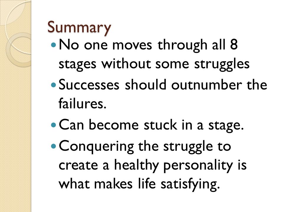Summary No one moves through all 8 stages without some struggles