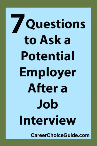 7 interview questions to ask a potential employer after a job interview.